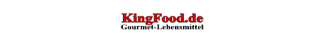 KingFoodShop.de - Gourmet Feinkost Spezialitätten Shop - Lebensmittel online kaufen - Versand, Feink