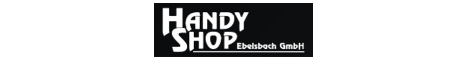 Handy-Shop GmbH Ebelsbach - Alles rund ums Handy, Festnetz & Zubehör.